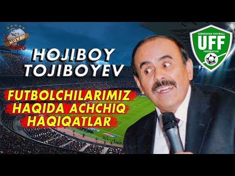 Hojiboy Tojiboyev - Futbolchilarimiz haqida achchiq haqiqatlar