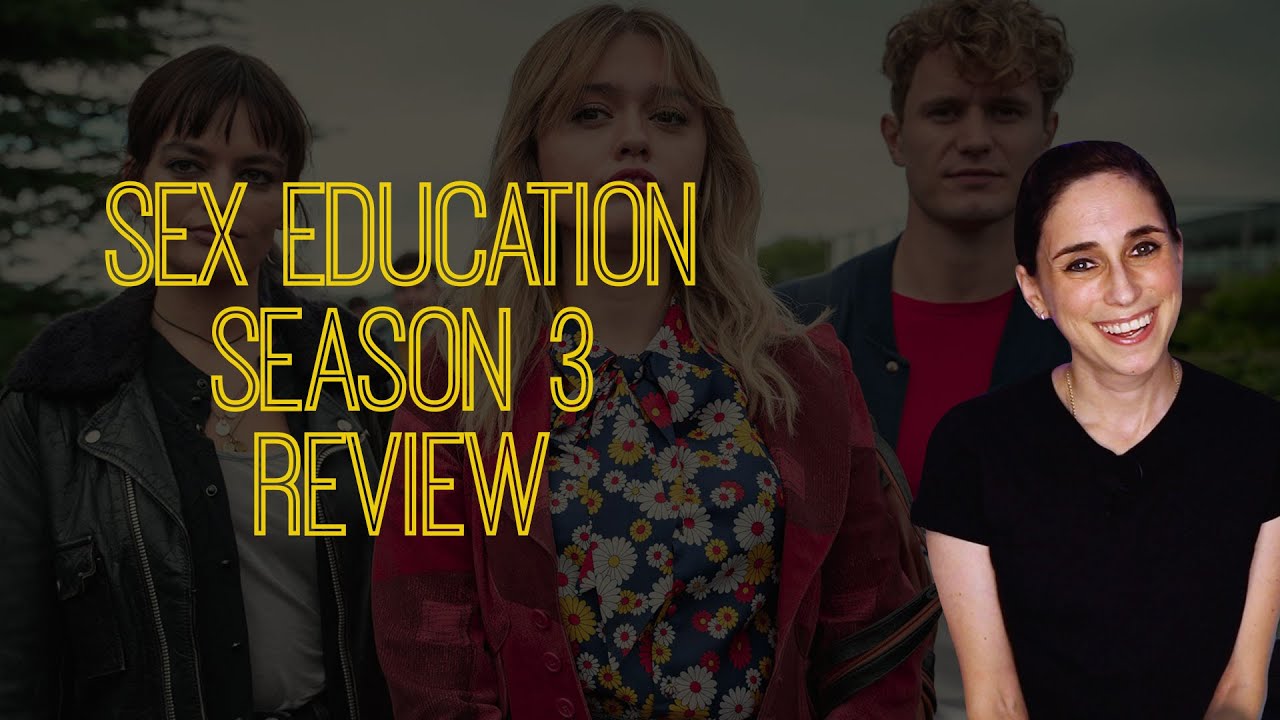 Sex Education Season 3 Review Hilarious Heartfelt And Honest Yet Again Youtube