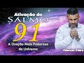 ATIVAÇÃO DO SALMO 91 A ORAÇÃO MAIS PODEROSA DO UNIVERSO