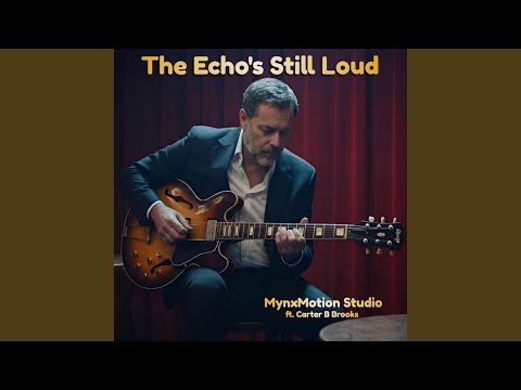 The Echo's Still Loud (feat. Carter B Brooks)