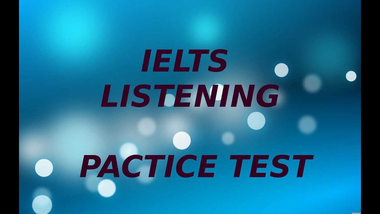 IELTS LISTENING PRACTICE TEST 2018 WITH ANSWERS NEW
