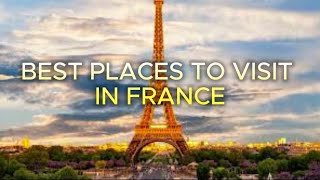 Best Places to visit in France—Travel video