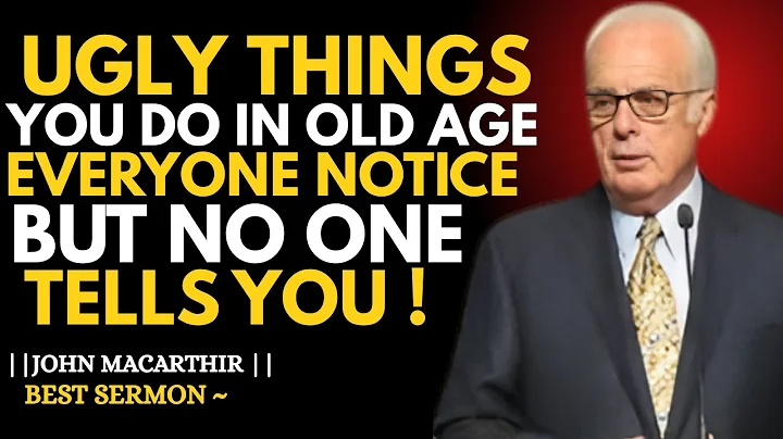 Hidden Habits in Old Age That Everyone Notices | John MacArthur Motivational Speech