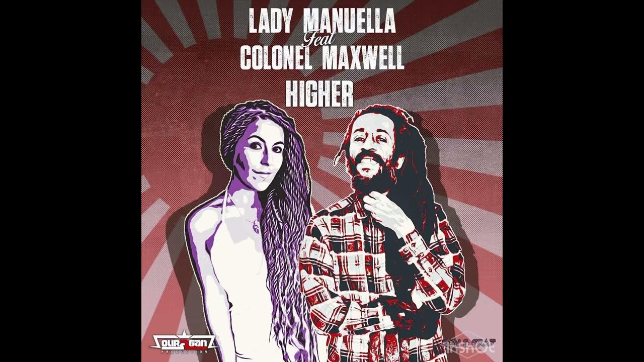 Lady Manuella feat Colonel Maxwell HIGHER - YouTube