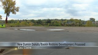 New Dunkin Donuts/Baskin Robbins development proposed in Eau Claire