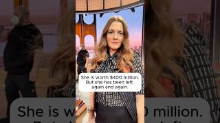 SHE IS WORTH $400 MILLION. BUT SHE HAS BEEN LEFT AGAIN AND AGAIN.