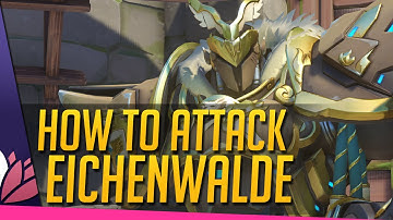 Overwatch: How to Attack Eichenwalde