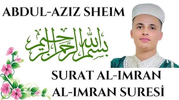 ABDUL-AZIZ SHEIM : SURAT AL-IMRAN / AL-IMRAN SURESİ / سورة آل عمران