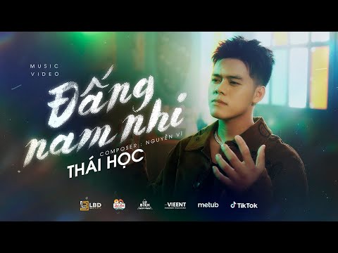 ĐẤNG NAM NHI - THÁI HỌC x NGUYỄN VĨ | MV - Đường là một đấng nam nhi chân bước đi giữa đời ngang dọc