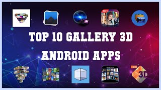 Top 10 Gallery 3D Android App | Review screenshot 5