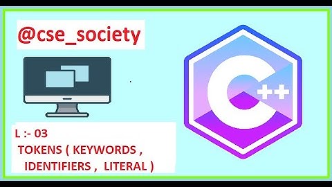 L :- 03  TOKENS ( KEYWORDS , IDENTIFIERS ,  LITERAL )