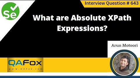 What are absolute XPath Expressions (Selenium Interview Question #643)