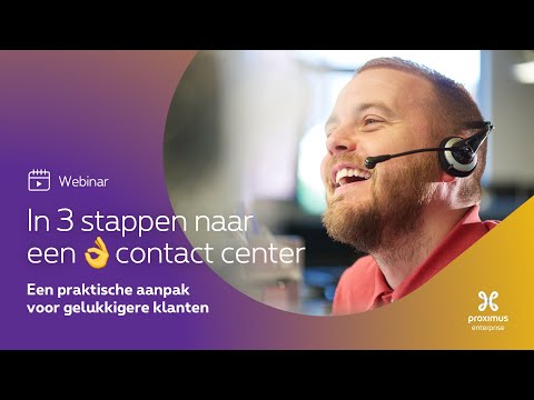 In 3 stappen naar een sympatiek contact center: een praktische aanpak voor gelukkigere klanten