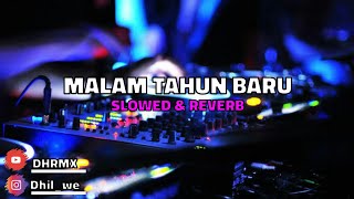 DJ Malam Tahun Baru (Slowed & Reverb)🎧