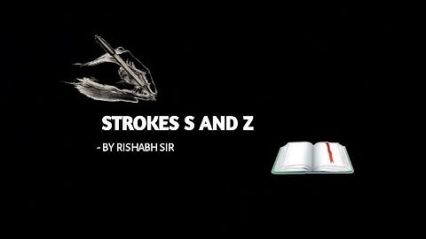 STROKE S AND Z || SHORTHAND TUTORIAL WITH RISHABH SIR