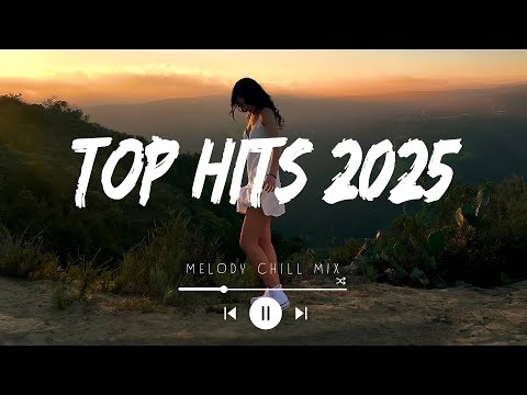 Top Hits 2025 Playlist Trending Music 2025 Best Songs 2025 Updated Weekly Mix 30 Hits