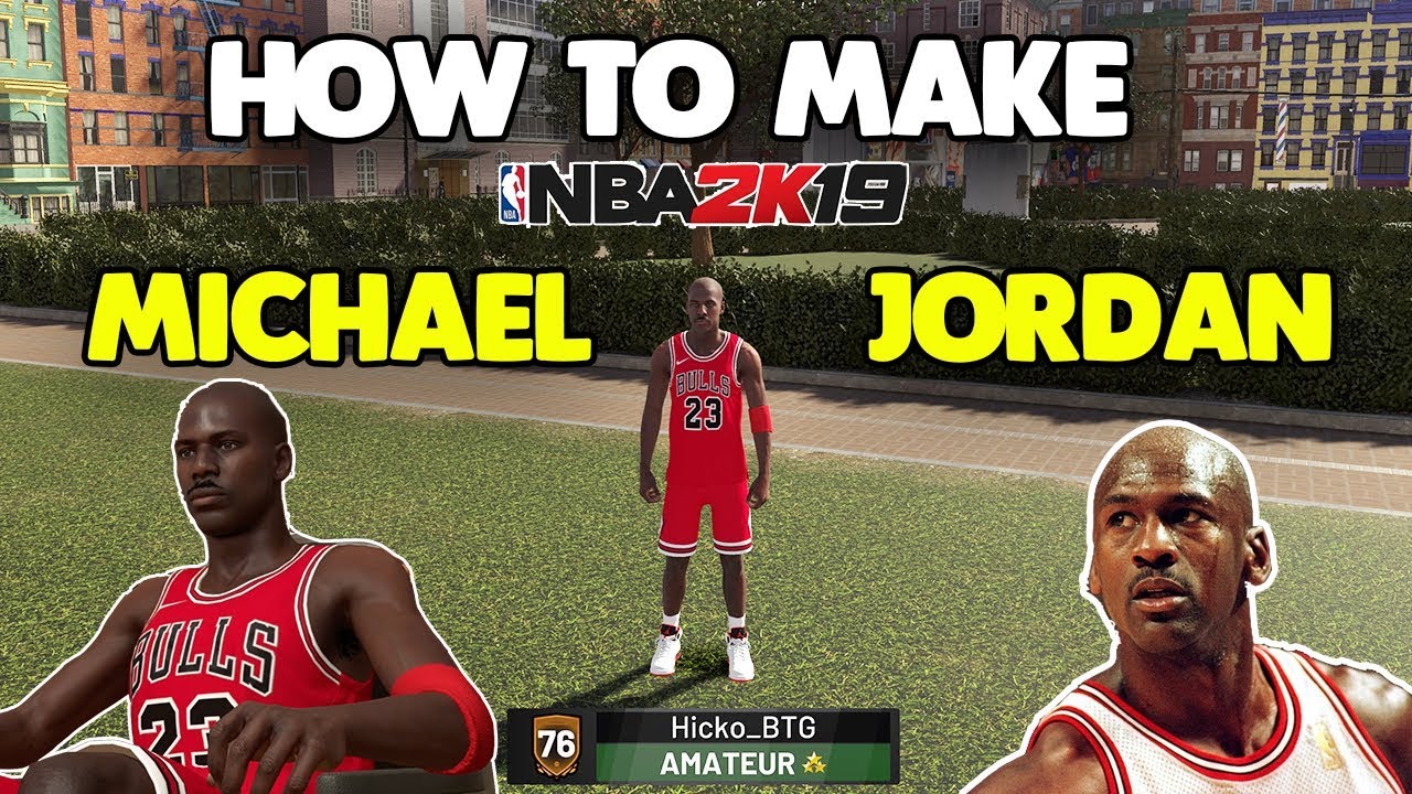 How To Make Michael Jordan In Nba 2k19 Myplayer Tutorial Youtube