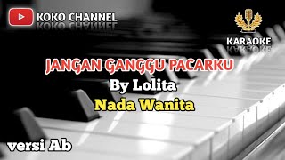 JANGAN GANGGU PACARKU || BY LOLITA || NADA WANITA || VERSI KOPLO || MUSIK KEYBOARD