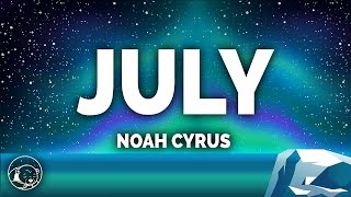 Noah Cyrus - July (Lyrics)