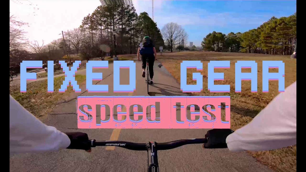 Fixed Gear - Speed Test - Fixed Gear Atlanta