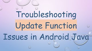 Troubleshooting Update Function Issues in Android Java