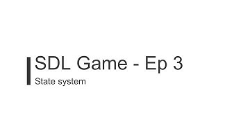C++ SDL Game Tutorial - Episode 3 - State System