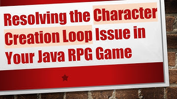 Resolving the Character Creation Loop Issue in Your Java RPG Game