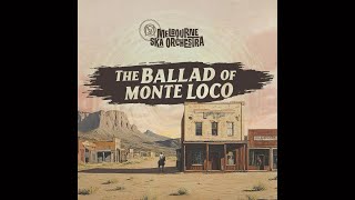 Melbourne Ska Orchestra - The Ballad Of Monte Loco (Full Album) 2025