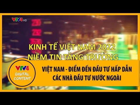 Tăng Trưởng Kinh Tế Là - Kinh tế Việt Nam 2022 - Niềm tin tăng trưởng | VTV4
