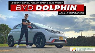 ¿BYD DOLPHIN debería ser su primer carro eléctrico?  aquí le contamos