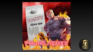 Daddy Give Me Milk [Phonk Remix] - Yung Fly