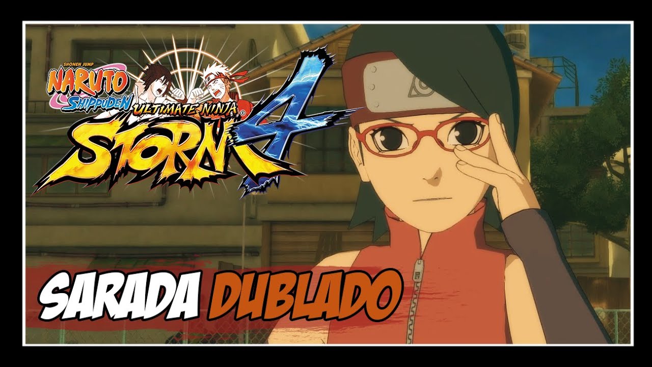 Naruto Ultimate Ninja Storm 4: jogadores japoneses poderão jogar com Boruto  e Sarada