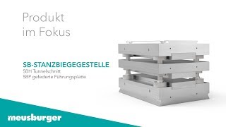 Meusburger Produkt im Fokus - SB-Stanzbiegegestelle