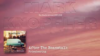 Watch Mark Knopfler After The Beanstalk video