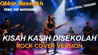 Kisah Kasih di Sekolah β Obbie Messakh  Versi Rock Nostalgia