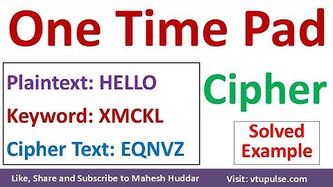 One-Time Pad Cipher Solved Example for Encryption and Decryption in Cryptography Vidya Mahesh Huddar