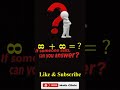 Math Puzzle | math Fun #viral #shorts