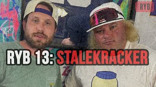 RYB 13: StaleKracker