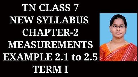 7th Maths T-1 Ch-2 Measurements | Example 2.1 to 2.5 | Samacheer One plus One channel