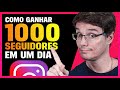 3 DICAS RÁPIDAS PARA GANHAR 1000 SEGUIDORES NO INSTAGRAM EM UM DIA