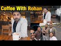 Coffee with rohan  ramit batra