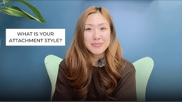 What Is Your Attachment Style? | How Attachment Styles Affect Your Relationships
