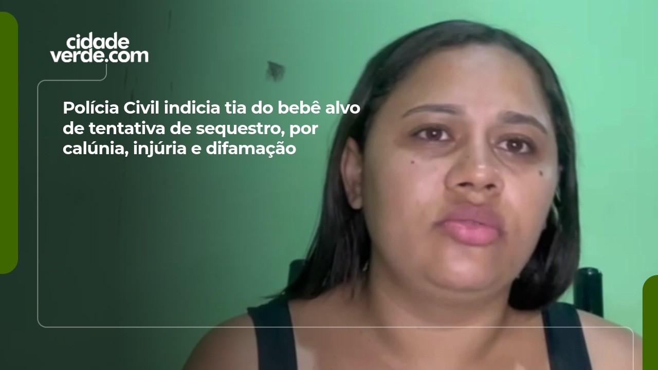 Polícia Civil indicia tia do bebê alvo de tentativa de sequestro, por calúnia, injúria e difamação