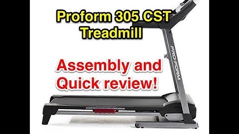Proform 305 CST Treadmill -Assembly and Review