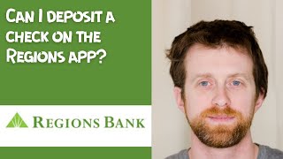 Can I deposit a check on the Regions app