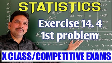 STATISTICS/ 1st PROBLEM IN EXERCISE 14.4/CLASS X