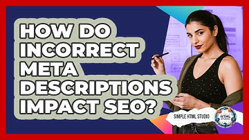 How Do Incorrect Meta Descriptions Impact SEO? - Simple HTML Studio