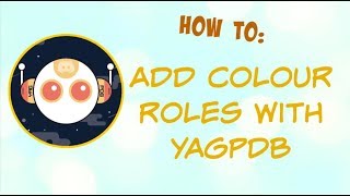 How To: Add Colour Roles With YAGPDB