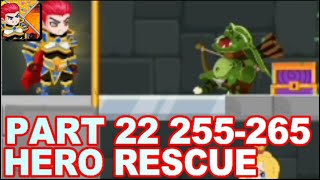 HERO RESCUE LEVEL 255 256 257 258 259 260 261 262 263 264 265 PART 22 GAMEPLAY SOLUTIONS WALKTHROUGH screenshot 1