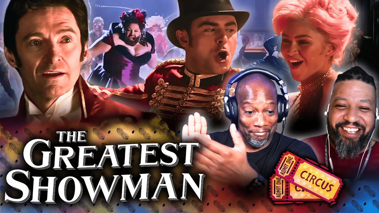 Two Guys Watching - THE GREATEST SHOWMAN - First Time Watching